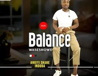 Balance Waseshowe MakaSibongile Mp3 Download