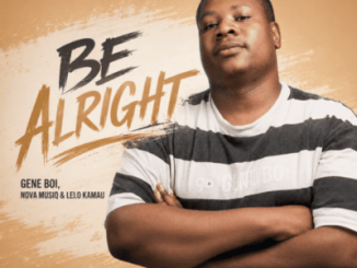 Gene Boi Be Alright Mp3 Download