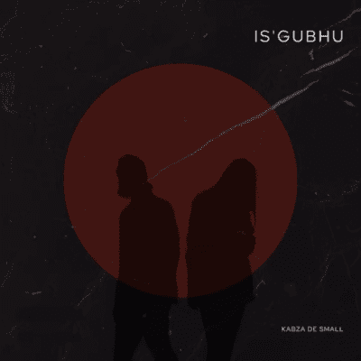 Kabza De Small iS’gubhu Mp3 Download