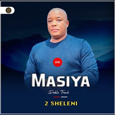 Masiya 2 Sheleni Mp3 Download