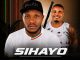 SIHAYO Owabulala uBaba Mp3 Download