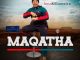 MAQATHA Ngiphelele Mp3 Download