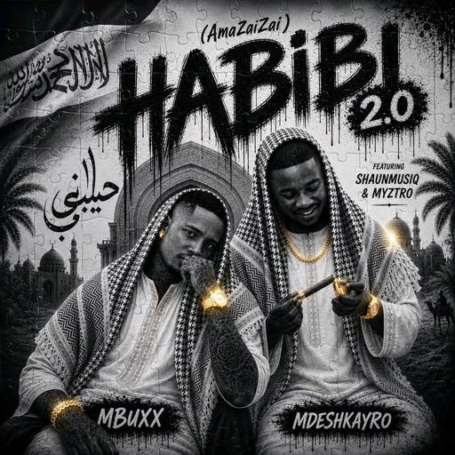 Mbuxx Habibi 2.0 (AmaZaiZai) Mp3 Download