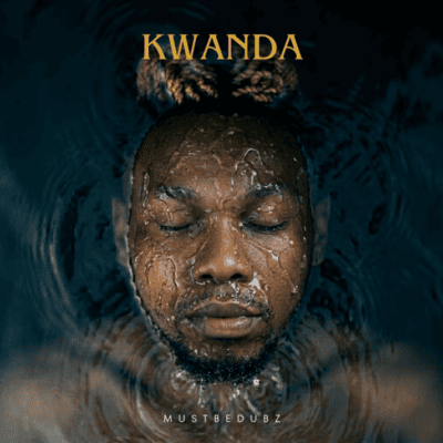 Mustbedubz KWANDA Album Download