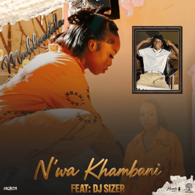 N’wa Khambani Mahlometela Mp3 Download