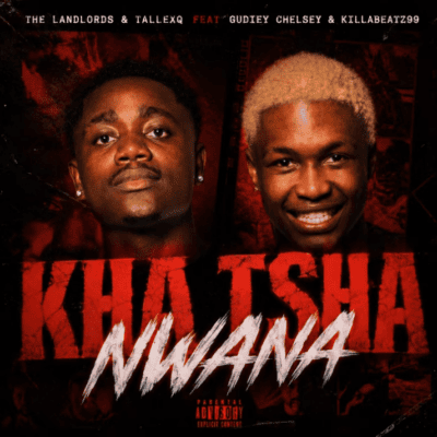 The Landlords Kha Tsha Nwana Mp3 Download