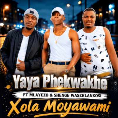 Yaya Phekwakhe Xola Moyawami Mp3 Download