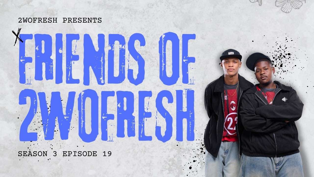 2woFresh FRIENDS OF 2WOFRESH S3 EP19 Amapiano Mix Mp3 Download