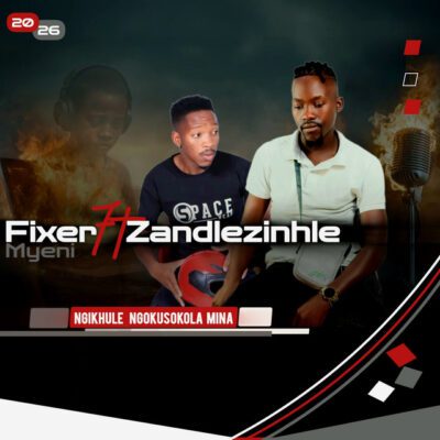 Fixer Myeni Ngikhule Ngokusokola Mina Mp3 Download