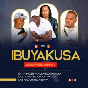 Ibuyakusa Gqumelasha EP Download