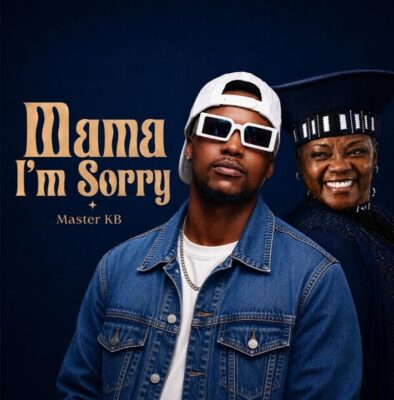 Master KB Mama I’m Sorry Mp3 Download