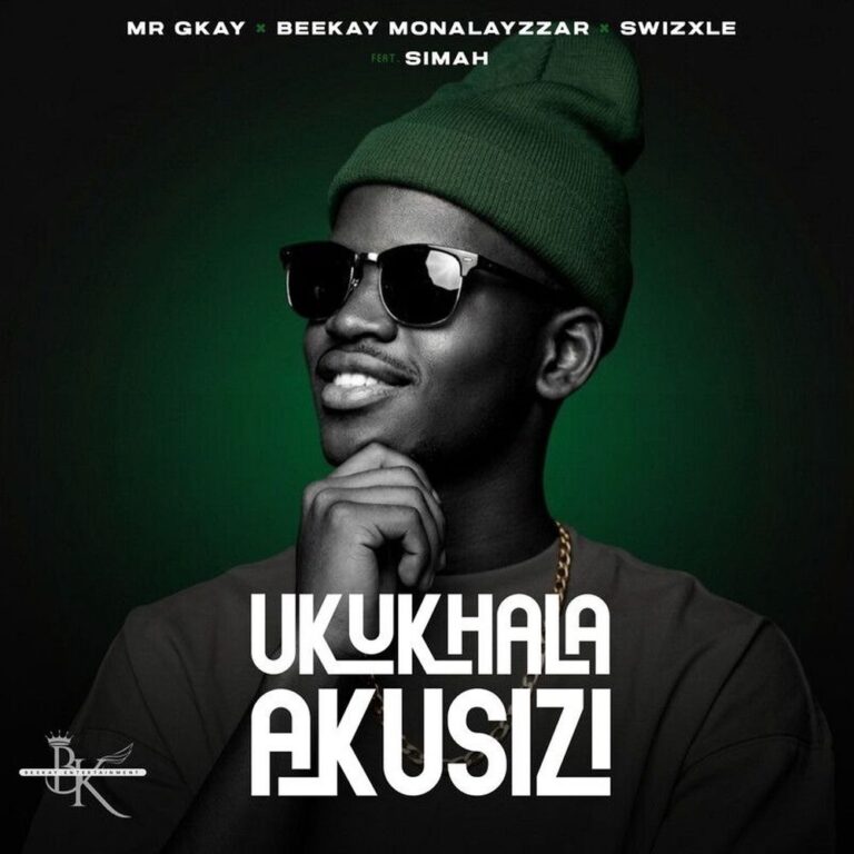 Mr Gkay Ukukhala Akusizi Mp3 Download