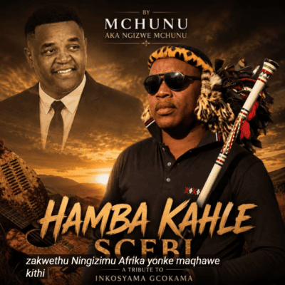 Ngizwe Mchunu Hamba kahle Scebi (Tribute to Inkosi yamagcokama) Mp3 Download