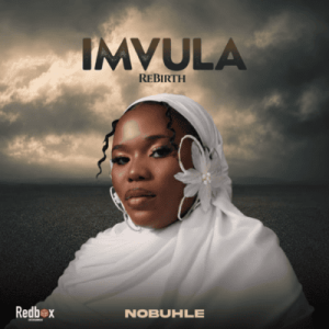 Nobuhle Imvula Re‑Birth Album Download