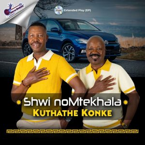 Shwi no Mtekhala Kuthathe Konke EP Download