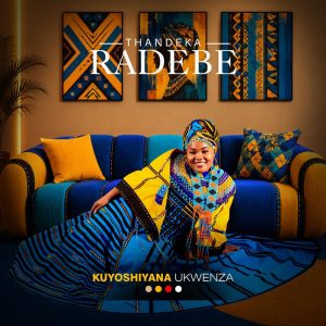 Thandeka Radebe Kuyoshiyana Ukwenza Album Download