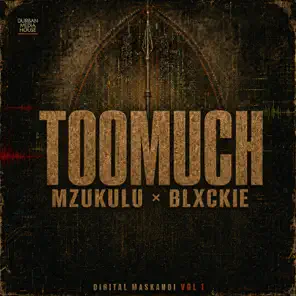 Digital Maskandi Too Much Mp3 Download