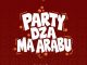 MA ARABU PARTY DZA MA ARABU Mp3 Download