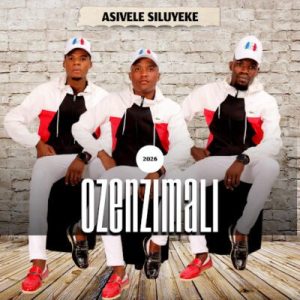 Ozenzimali Asivele Siluyeke EP Download