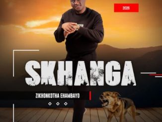 Skhanga Zikhonkotha Ehambayo Album Download