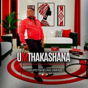 Umthakashana Ukufetshelwa Umfazi EP Download