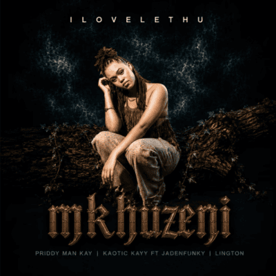 ilovelethu Mkhuzeni Mp3 Download