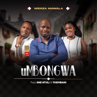 uMbongwa Wenza Mawala Mp3 Download
