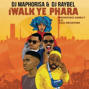 Dj Maphorisa & Dj Raybel iWalk Ye Phara EP Download