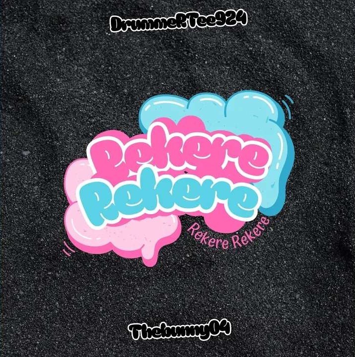 DrummeRTee924 Rekere Rekere Mp3 Download