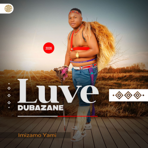 Luve Dubazane Imizamo Yami Album Download